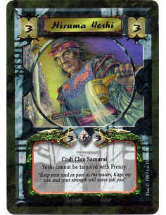 Hiruma Yoshi  - Crab Clan Samurai Yoshi cannot be targeted with Frenzy.