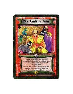 The Fault Is Mine  - Limited: Target one of your honorable Personalities. Dishonor this Personality to restore one of your disho