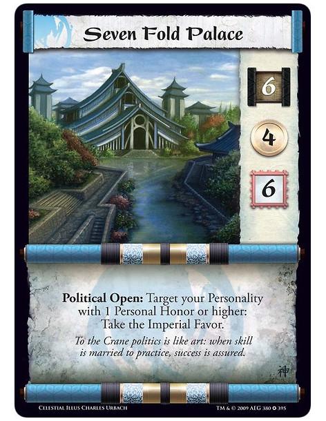 Seven Fold Palace FOIL  - Political Open: Target your Personality with 1 Personal Honor or higher: Take the Imperial Favor.