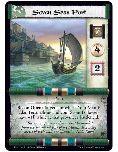 Seven Seas Port (Spanish)  - Port Recon Open: Target a province. Your Mantis Clan Personalities and your Scout Followers have +1