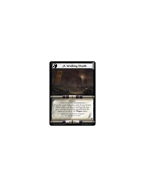 A Walking Death  - Plague Until the game ends, after each of your Events Phases ends, each player, starting with you, gives a ta