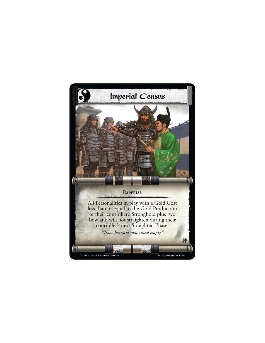 Imperial Census  - Imperial If you control no Ninja or Shadowlands cards, all Personalities in play with a Gold Cost less than o