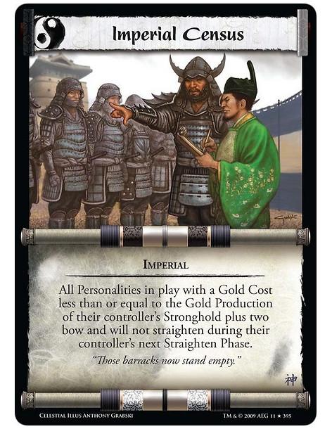Imperial Census (Español)  - Imperial If you control no Ninja or Shadowlands cards, all Personalities in play with a Gold Cost l
