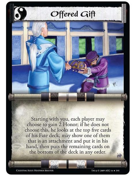 Offered Gift (Español)  - Starting with you, each player may choose to gain 2 Honor; if he does not choose this, he looks at the