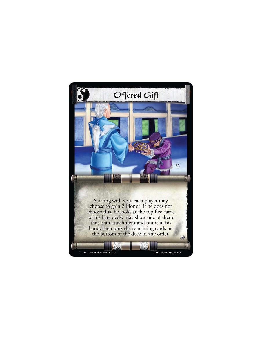 Offered Gift (Español)  - Starting with you, each player may choose to gain 2 Honor; if he does not choose this, he looks at the