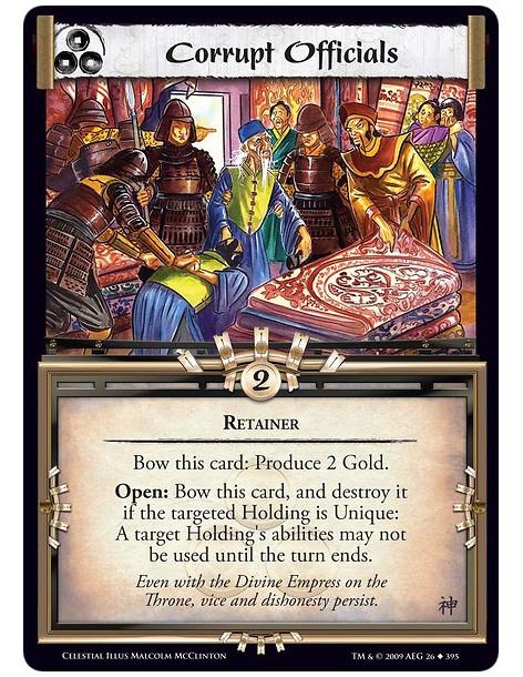 Corrupt Officials (Español)  - Retainer Bow this card: Produce 2 Gold. Open: Bow this card, and destroy it if the targeted Holdi