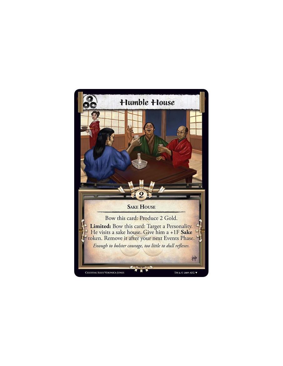 Humble House  - Sake House  Bow this card: Produce 2 Gold.  Limited: Bow this card: Target a Personality. He visits a sake house