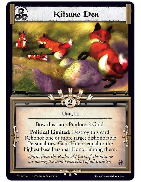 Kitsune Den (Español)  - Unique Bow this card: Produce 2 Gold. Political Limited: Destroy this card: Rehonor one or more target
