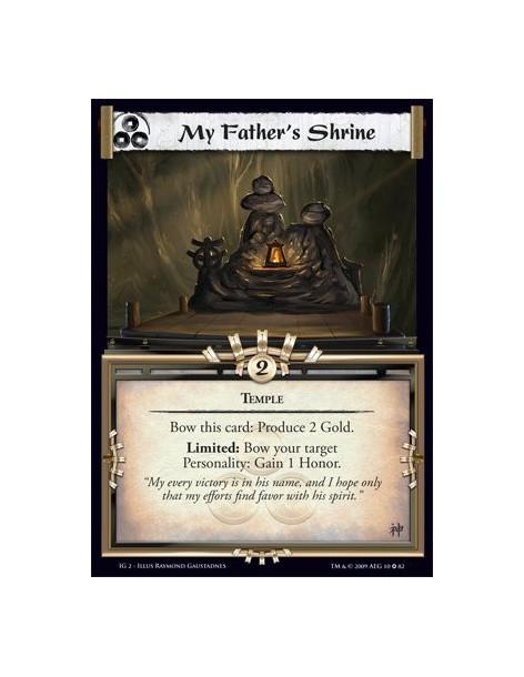 My Father's Shrine (Español)  - Temple  Bow this card: Produce 2 Gold. Limited: Bow your target Personality: Gain 1 Honor.