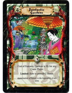 Fantastic Gardens  - Enters play paying 2 less Gold if you are a Crane Clan player.  Limited: Any number of times per turn, bow