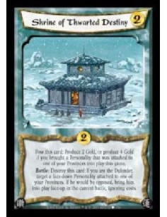 Shrine of Thwarted Destiny  - Bow this card: Produce 2 Gold, or produce 4 Gold if you brought a Personality that was attached to