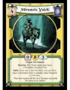 Mirumoto Yuichi  - Dragon Clan Samurai. Reaction: After Yuichi enters play: Target a Personality. Straighten him. Battle: If you