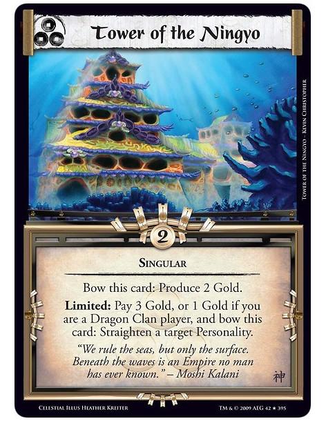 Tower of the Ningyo  - Singular Bow this card: Produce 2 Gold. Limited: Pay 3 Gold, or 1 Gold if you are a Dragon Clan player, a