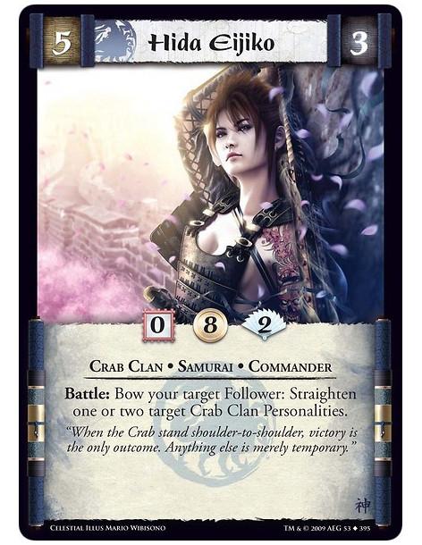 Hida Eijiko  - Crab Clan • Samurai • Commander Battle: Bow your target Follower: Straighten one or two target Crab Clan Personal