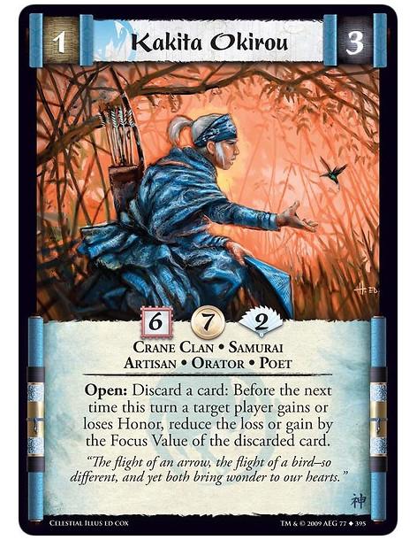 Kakita Okirou  - Crane Clan • Samurai  • Artisan • Orator • Poet Open: Discard a card: Before the next time this turn a target p