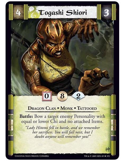 Togashi Shiori (Español)  - Dragon Clan • Monk • Tattooed Battle: Bow a target enemy Personality with equal or lower Chi and no 