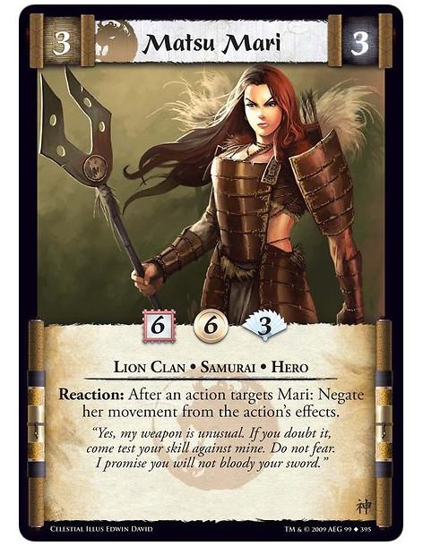 Matsu Mari  - Lion Clan • Samurai • Hero Reaction: After an action targets Mari: Negate her movement from the action’s effects.