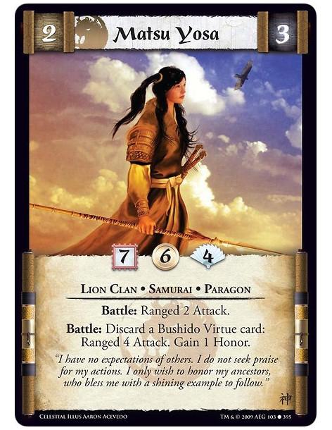 Matsu Yosa  - Lion Clan • Samurai • Paragon Battle: Ranged 2 Attack. Battle: Discard a Bushido Virtue card: Ranged 4 Attack. Gai