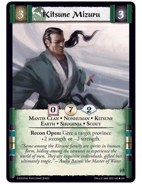 Kitsune Mizuru (Español)  - Mantis Clan • Nonhuman • Kitsune • Earth • Shugenja • Scout Recon Open: Give a target province +2 st