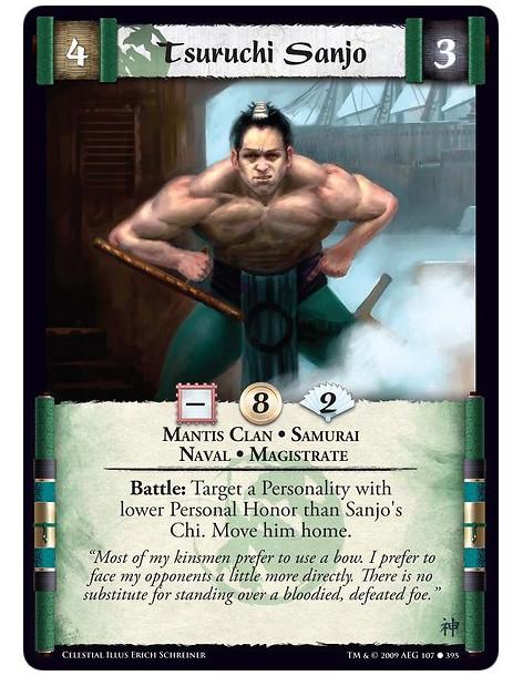 Tsuruchi Sanjo (Español)  - Mantis Clan • Samurai  • Naval • Magistrate Battle: Target a Personality with lower Personal Honor t