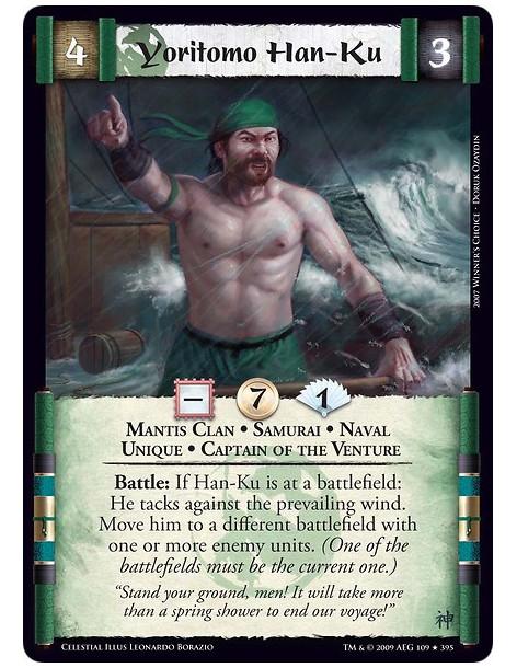 Yoritomo Han-Ku (Spanish)  - Mantis Clan • Samurai • Naval  • Unique • Captain of the Venture Battle: If Han-Ku is at a battlefi