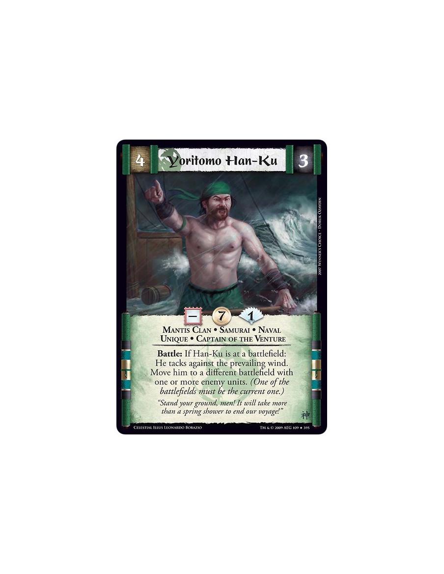 Yoritomo Han-Ku (Español)  - Mantis Clan • Samurai • Naval  • Unique • Captain of the Venture Battle: If Han-Ku is at a battlefi