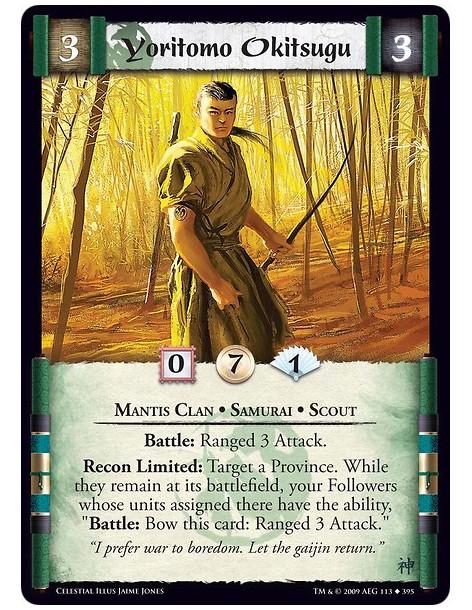 Yoritomo Okitsugu  - Mantis Clan • Samurai • Scout Battle: Ranged 3 Attack. Recon Limited: Target a Province. While they remain 