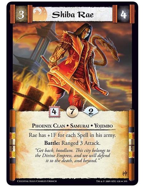 Shiba Rae (Spanish)  - Phoenix Clan • Samurai • Yojimbo Rae has +1F for each Spell in his army. Battle: Ranged 3 Attack.