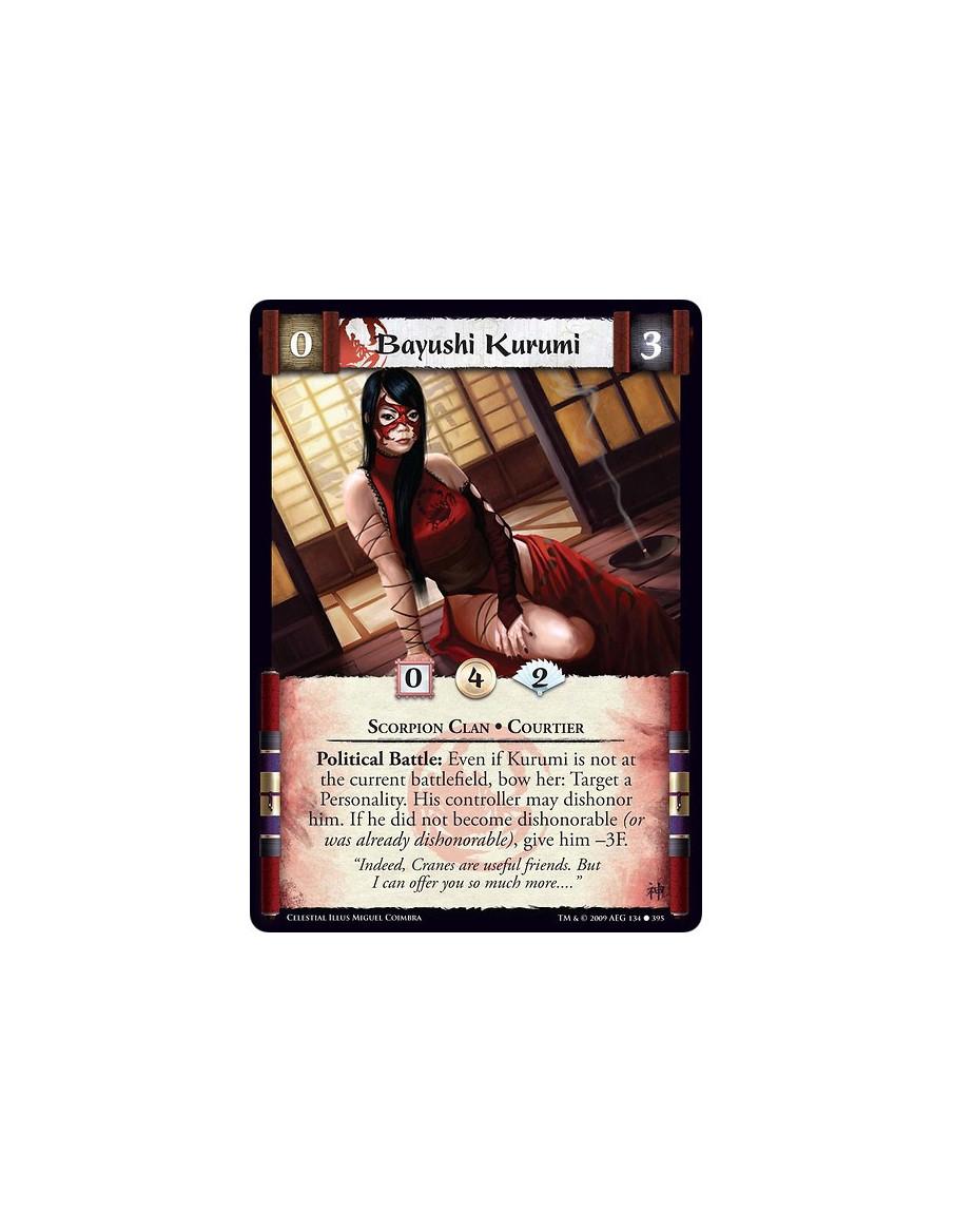 Bayushi Kurumi  - Scorpion Clan • Courtier Political Battle: Even if Kurumi is not at the current battlefield, bow her: Target a