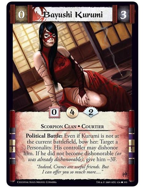Bayushi Kurumi (Spanish)  - Scorpion Clan • Courtier Political Battle: Even if Kurumi is not at the current battlefield, bow her