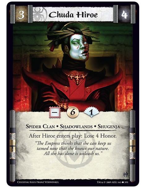 Chuda Hiroe (Spanish)  - Spider Clan • Shadowlands • Shugenja After Hiroe enters play: Lose 4 Honor.