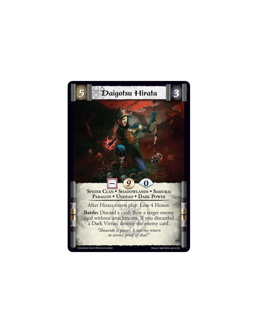 Daigotsu Hirata (Español)  - Spider Clan • Shadowlands • Samurai • Paragon • Undead • Dark Power After Hirata enters play: Lose 