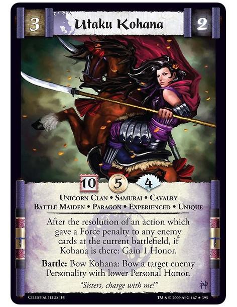 Utaku Kohana Exp  - Unicorn Clan • Samurai • Cavalry  • Battle Maiden • Paragon • Experienced • Unique After the resolution of a