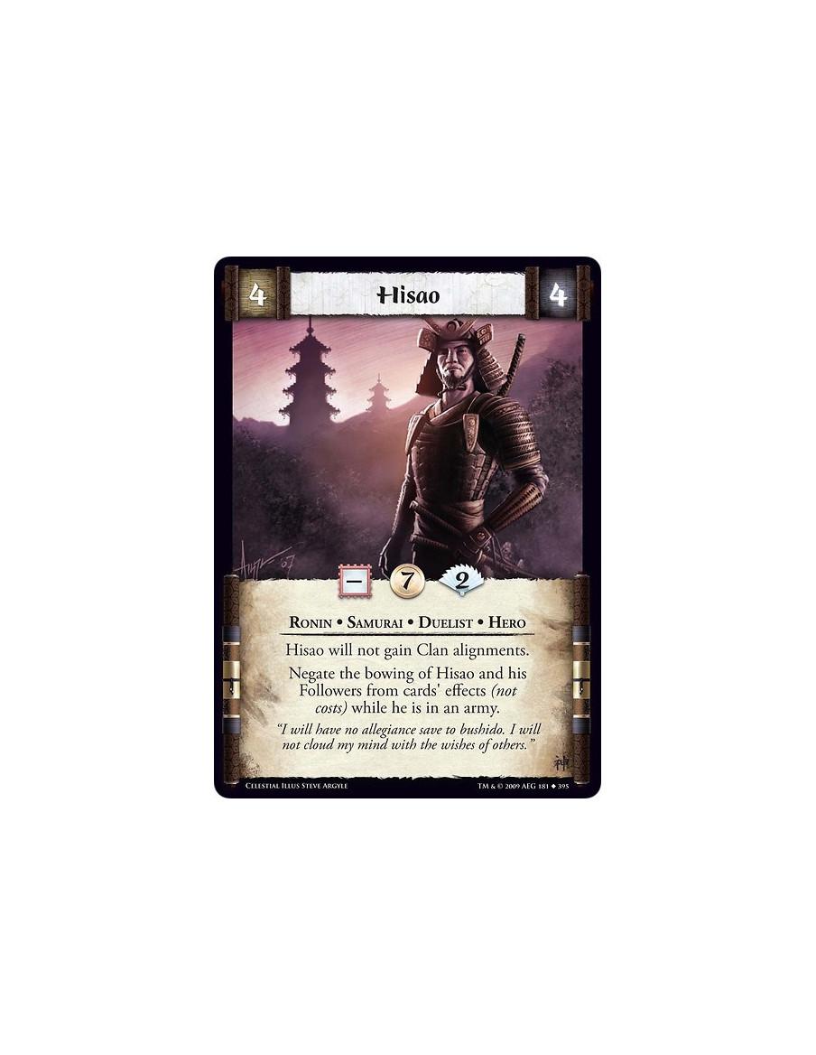 Hisao  - Ronin • Samurai • Duelist • Hero Hisao will not gain Clan alignments. Negate the bowing of Hisao and his Followers from