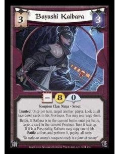 Bayushi Kaibara  - Scorpion Clan Ninja · Scout. Limited: Once per turn, target another player. Look at all face-down cards in hi