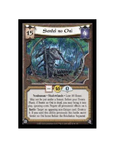 Sentei no Oni (Spanish Language)  - Nonhuman · Shadowlands · Lose 10 Honor. May not be put under a Sensei. Before your Events Ph