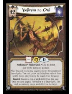 Yojireru no Oni  - Nonhuman · Shadowlands · Lose 10 Honor. May not be put under a Sensei. After this card enters play, target up