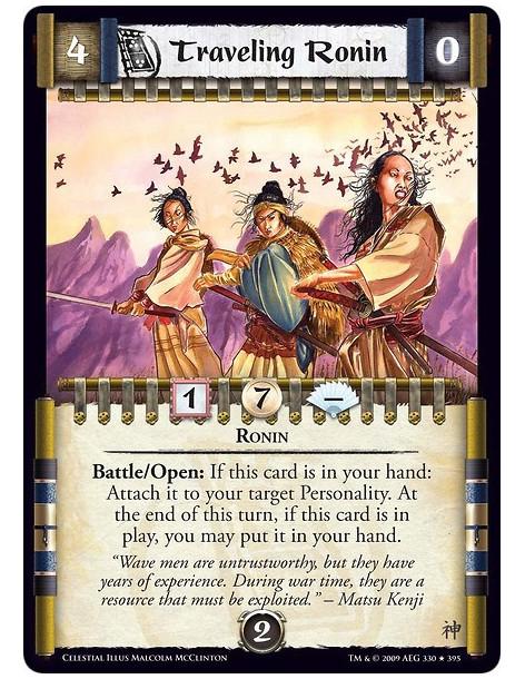 Traveling Ronin  - Ronin Battle/Open: If this card is in your hand: Attach it to your target Personality. At the end of this tur
