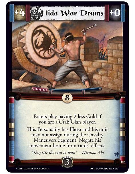 Hida War Drums (Español)  - Enters play paying 2 less Gold if you are a Crab Clan player. This Personality has Hero and his unit