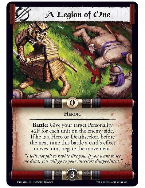 A Legion of One  - Heroic Battle: Give your target Personality +2F for each unit on the enemy side.If he is a Hero or Deathseeke