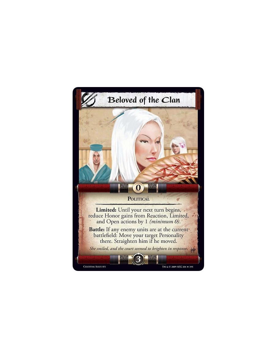 Beloved of the Clan (Español)  - Political Limited: Until your next turn begins, reduce Honor gains from Reaction, Limited, and 