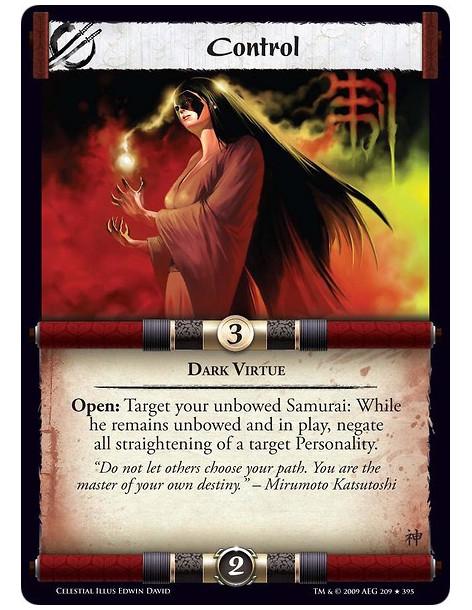 Control  - Dark Virtue Open: Target your unbowed Samurai: While he remains unbowed and in play, negate all straightening of a ta