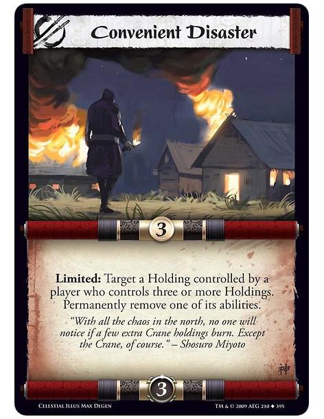 Convenient Disaster (Español)  - Limited: Target a Holding controlled by a player who controls three or more Holdings. Permanent