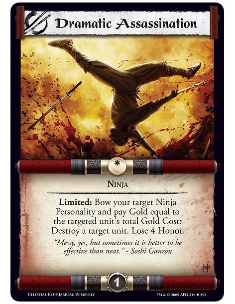 Dramatic Assassination  - Ninja Limited: Bow your target Ninja Personality and pay Gold equal to the targeted unit's total Gold
