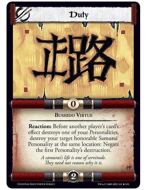 Duty (Español)  - Bushido Virtue Reaction: Before another player’s card’s effect destroys one of your Personalities, destroy you