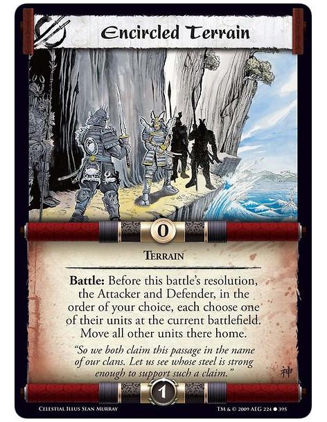 Encircled Terrain  - Terrain Battle: Before this battle’s resolution, the Attacker and Defender, in the order of your choice, ea