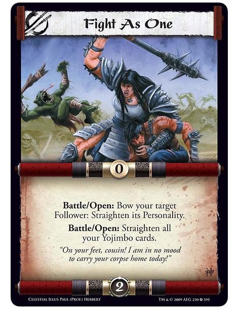 Fight As One  - Battle/Open: Bow your target Follower: Straighten its Personality. Battle/Open: Straighten all your Yojimbo card