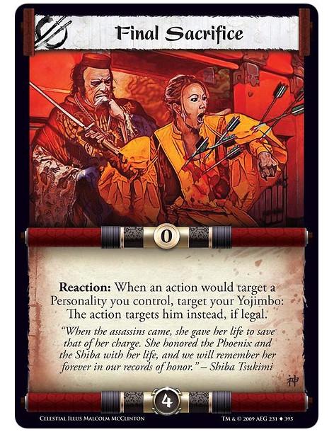 Final Sacrifice (Español)  - Reaction: When an action would target a Personality you control, target your Yojimbo: The action ta