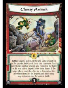 Clumsy Ambush  - Battle: Target a player. He targets units he controls in the current battle until their total combined Force ex