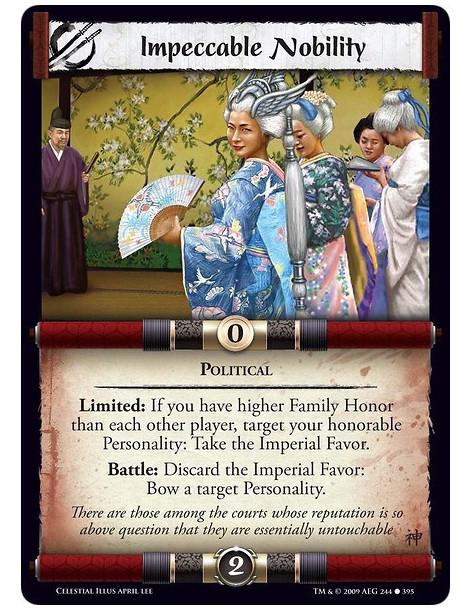 Impeccable Nobility (Spain)  - Political Limited: If you have higher Family Honor than each other player, target your honorable 